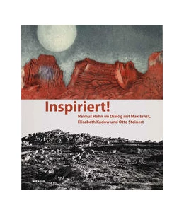 Abbildung von Friedemann | Inspiriert! Helmut Hahn im Dialog mit Max Ernst, Elisabeth Kadow und Otto Steinert | 1. Auflage | 2021 | beck-shop.de