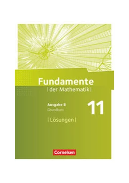 Abbildung von Fundamente der Mathematik 11. Schuljahr. Grundkurs - Lösungen zum Schülerbuch | 1. Auflage | 2021 | beck-shop.de