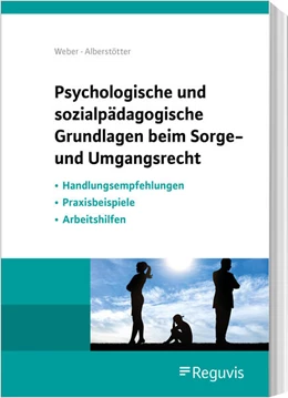 Abbildung von Weber / Alberstötter | Psychologische und sozialpädagogische Grundlagen beim Sorge- und Umgangsrecht | 1. Auflage | 2022 | beck-shop.de