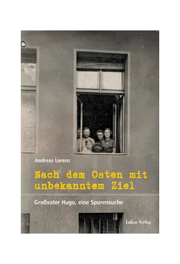 Abbildung von Lorenz | Nach dem Osten mit unbekanntem Ziel | 1. Auflage | 2021 | beck-shop.de