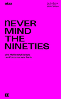 Abbildung von Ebeling / Lattner | Never Mind The Nineties | 1. Auflage | 2021 | beck-shop.de