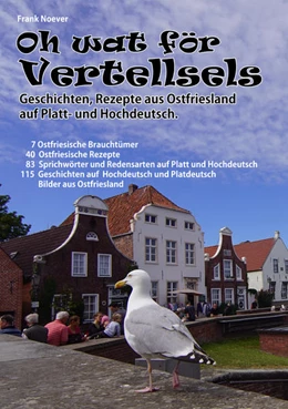 Abbildung von Noever | Oh wat för Vertellsels: Geschichten, Rezepte aus Ostfriesland auf Platt und Hochdeutsch. | 1. Auflage | 2021 | beck-shop.de