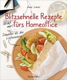 Abbildung von Lucas | Blitzschnelle Rezepte (nicht nur) fürs Homeoffice. Einfach, lecker und gesund kochen | 1. Auflage | 2021 | beck-shop.de