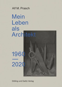 Abbildung von Prasch | Mein Leben als Architekt. 1960-2020 | 1. Auflage | 2021 | beck-shop.de