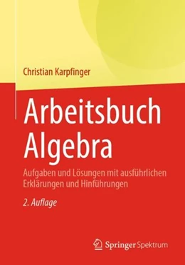 Abbildung von Karpfinger | Arbeitsbuch Algebra | 2. Auflage | 2021 | beck-shop.de