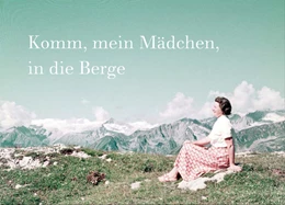 Abbildung von Komm, mein Mädchen, in die Berge (dt./engl.) | 1. Auflage | 2020 | beck-shop.de
