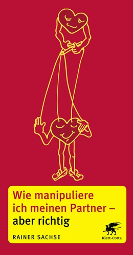 Abbildung von Sachse | Wie manipuliere ich meinen Partner - aber richtig | 6. Auflage | 2024 | beck-shop.de