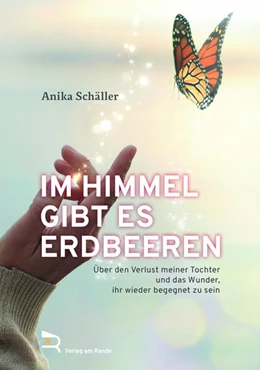 Abbildung von Schäller | IM HIMMEL GIBT ES ERDBEEREN | 1. Auflage | 2021 | beck-shop.de