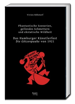 Abbildung von Röbstorf | Das Hamburger Künstlerfest - Die Götzenpauke von 1921 | 1. Auflage | 2021 | beck-shop.de