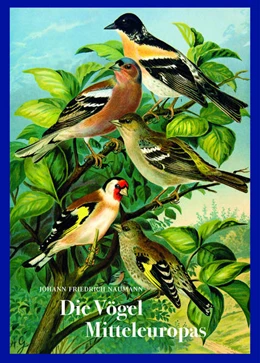 Abbildung von Naumann | Johann Friedrich Naumann - Die Vögel Mitteleuropas | 1. Auflage | 2020 | beck-shop.de