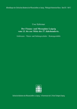 Abbildung von Schirmer | Der Finanz- und Messeplatz Leipzig vom 13. bis zur Mitte des 17. Jahrhunderts | 1. Auflage | 2021 | beck-shop.de