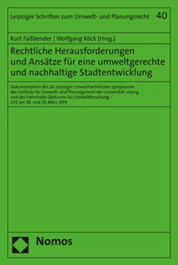 Abbildung von Faßbender / Köck | Rechtliche Herausforderungen und Ansätze für eine umweltgerechte und nachhaltige Stadtentwicklung | 1. Auflage | 2021 | beck-shop.de