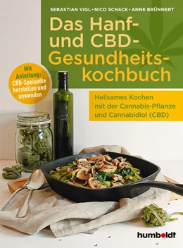 Abbildung von Vigl / Schack | Das Hanf- und CBD-Gesundheitskochbuch | 1. Auflage | 2021 | beck-shop.de