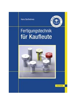 Abbildung von Barthelmes | Fertigungstechnik für Kaufleute | 1. Auflage | 2021 | beck-shop.de