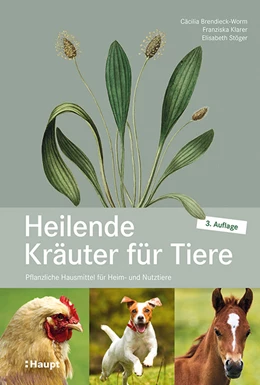 Abbildung von Brendieck-Worm / Stöger | Heilende Kräuter für Tiere | 3. Auflage | 2021 | beck-shop.de