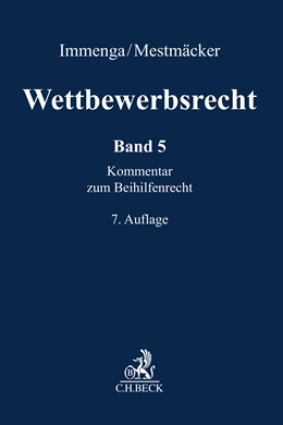 Abbildung von Immenga / Mestmäcker | Wettbewerbsrecht, Band 5: Beihilfenrecht | 7. Auflage | 2027 | beck-shop.de