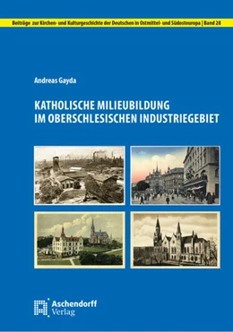 Abbildung von Gayda | Katholische Milieubildung im Oberschlesischen Industriegebiet | 1. Auflage | 2021 | 28 | beck-shop.de