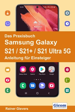 Abbildung von Gievers | Das Praxisbuch Samsung Galaxy S21 / S21+ / S21 Ultra 5G - Anleitung für Einsteiger | 1. Auflage | 2021 | beck-shop.de