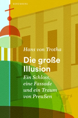 Abbildung von Trotha | Die große Illusion | 1. Auflage | 2021 | beck-shop.de