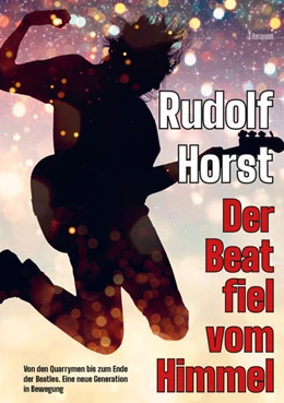 Abbildung von Horst | Der Beat fiel vom Himmel. Band 1 | 1. Auflage | 2021 | beck-shop.de