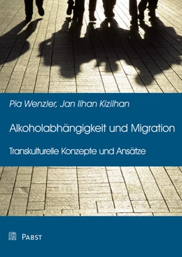 Abbildung von Wenzler / Kizilhan | Alkoholabhängigkeit und Migration | 1. Auflage | 2021 | beck-shop.de