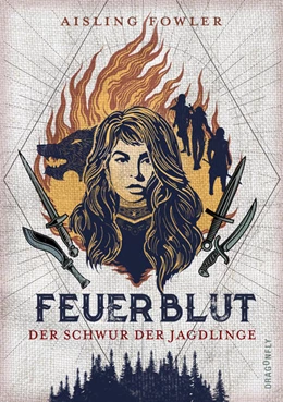Abbildung von Fowler | Feuerblut - Der Schwur der Jagdlinge | 1. Auflage | 2021 | beck-shop.de