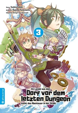 Abbildung von Satou / Fusemachi | Ein Landei aus dem Dorf vor dem letzten Dungeon sucht das Abenteuer in der Stadt 03 | 1. Auflage | 2021 | beck-shop.de