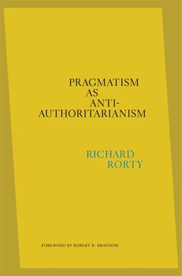 Abbildung von Rorty / Mendieta | Pragmatism as Anti-Authoritarianism | 1. Auflage | 2021 | beck-shop.de