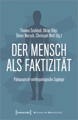 Abbildung von Senkbeil / Bilgi | Der Mensch als Faktizität | 1. Auflage | 2021 | beck-shop.de