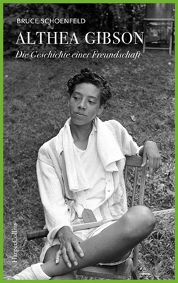 Abbildung von Schoenfeld | Althea Gibson - Gegen alle Widerstände. Die Geschichte einer vergessenen Heldin | 1. Auflage | 2021 | beck-shop.de