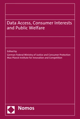 Abbildung von German Federal Ministry of Justice and Consumer Protection / Max Planck Institute for Innovation and Competition | Data Access, Consumer Interests and Public Welfare | 1. Auflage | 2021 | beck-shop.de