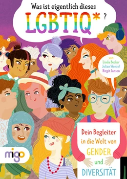 Abbildung von Becker / Wenzel | Was ist eigentlich dieses LGBTIQ*? | 1. Auflage | 2021 | beck-shop.de
