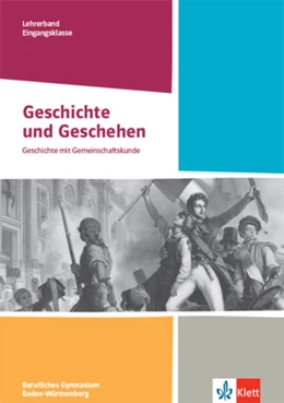Abbildung von Geschichte und Geschehen Eingangsklasse. Didaktischer Kommentar Klasse 11. Ausgabe Baden-Württemberg Berufliche Gymnasien | 1. Auflage | 2021 | beck-shop.de
