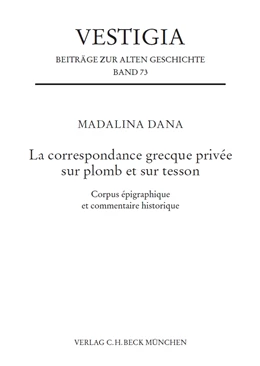 Abbildung von Dana, Madalina | La correspondance grecque privée sur plomb et sur tesson | 1. Auflage | 2021 | Band 73 | beck-shop.de