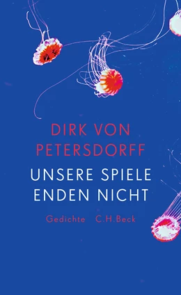 Abbildung von v. Petersdorff, Dirk | Unsere Spiele enden nicht | 1. Auflage | 2021 | beck-shop.de