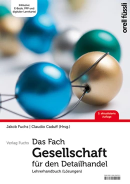 Abbildung von Fuchs / Caduff | Das Fach Gesellschaft für den Detailhandel – Lehrerhandbuch | 5. Auflage | 2021 | beck-shop.de