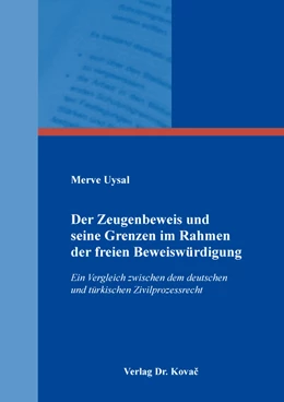 Abbildung von Uysal | Der Zeugenbeweis und seine Grenzen im Rahmen der freien Beweiswürdigung | 1. Auflage | 2021 | 49 | beck-shop.de