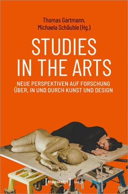 Abbildung von Gartmann / Schäuble | Studies in the Arts – Neue Perspektiven auf Forschung über, in und durch Kunst und Design | 1. Auflage | 2021 | 195 | beck-shop.de