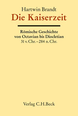 Abbildung von Brandt, Hartwin | Handbuch der Altertumswissenschaft., III, 11: Die Kaiserzeit | 1. Auflage | 2021 | beck-shop.de