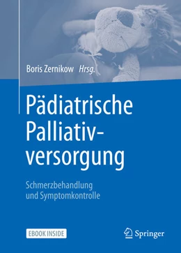 Abbildung von Zernikow | Pädiatrische Palliativversorgung – Schmerzbehandlung und Symptomkontrolle | 1. Auflage | 2022 | beck-shop.de