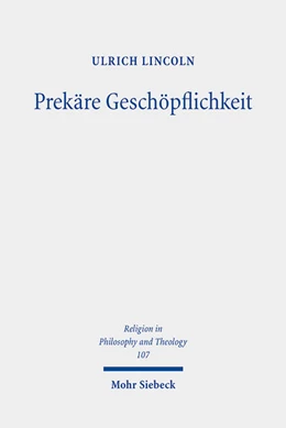 Abbildung von Lincoln | Prekäre Geschöpflichkeit | 1. Auflage | 2021 | beck-shop.de