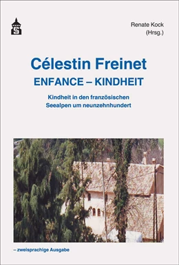 Abbildung von Kock | Célestin Freinet Enfance - Kindheit | 1. Auflage | 2021 | beck-shop.de