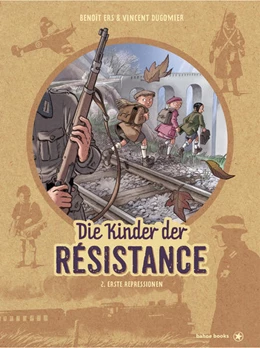 Abbildung von Dugomier / Ers | Die Kinder der Résistance | 1. Auflage | 2021 | beck-shop.de