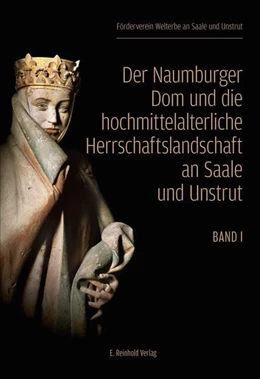 Abbildung von Der Naumburger Dom und die hochmittelalterliche Herrschaftslandschaft an Saale und Unstrut. 2 Bände | 1. Auflage | 2020 | beck-shop.de
