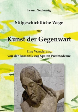 Abbildung von Neckenig | Stilgeschichtliche Wege zur Kunst der Gegenwart | 1. Auflage | 2021 | beck-shop.de