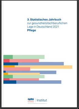 Abbildung von opta data Institut für Forschung und Entwicklung im Gesundheitswesen e. V. | 3.Statistisches Jahrbuch zur gesundheitsfachberuflichen Lage in Deutschland 2021. Pflege | 1. Auflage | 2021 | beck-shop.de