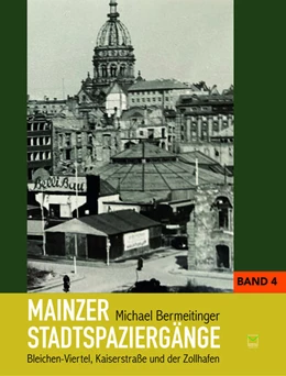 Abbildung von Bermeitinger | Mainzer Stadtspaziergänge Band 4 | 1. Auflage | 2021 | beck-shop.de