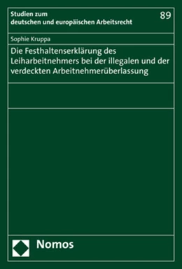 Abbildung von Kruppa | Die Festhaltenserklärung des Leiharbeitnehmers bei der illegalen und der verdeckten Arbeitnehmerüberlassung | 1. Auflage | 2021 | beck-shop.de