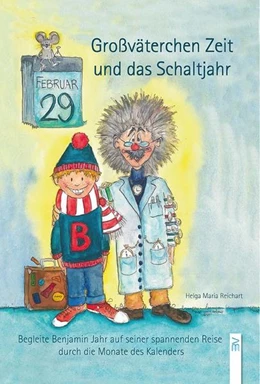 Abbildung von Reichart | Großväterchen Zeit und das Schaltjahr | 1. Auflage | 2021 | beck-shop.de