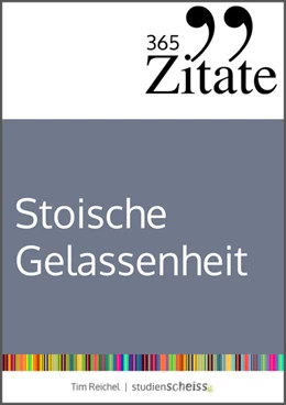 Abbildung von Reichel | 365 Zitate für stoische Gelassenheit | 1. Auflage | 2021 | beck-shop.de